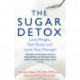 The Sugar Detox: Lose Weight, Feel Great and Look Years Younger