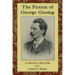 The Fiction of George Gissing: A Critical Analysis
