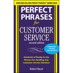 Perfect Phrases for Customer Service, Second Edition