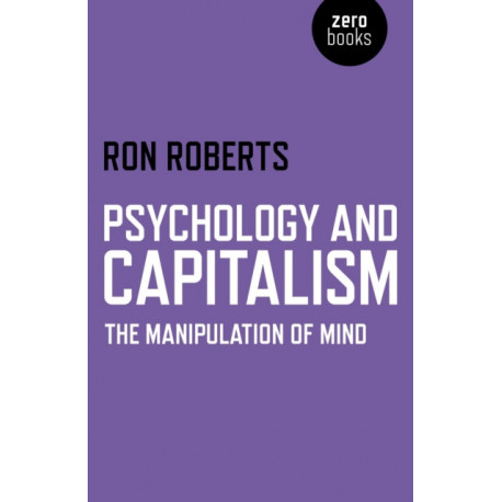 Psychology and Capitalism – The Manipulation of Mind: The Manipulation of Mind