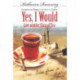 Yes, I Would... Love Another Glass Of Tea: An American Woman's Letters To Turkey