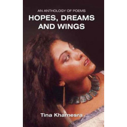 Anthology of Poems: Hopes, Dreams & Wings