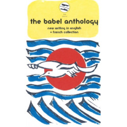 Babel Anthology & French Collection: New Writing in English & French Collection