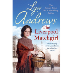 The The Liverpool Matchgirl: The heartwarming saga from the SUNDAY TIMES bestselling author
