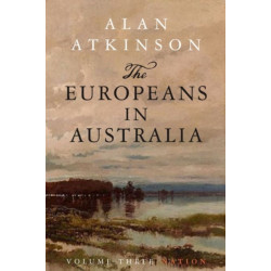 The Europeans in Australia: Volume Three: Nation