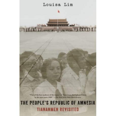 The People's Republic of Amnesia: Tiananmen Revisited