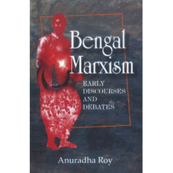 Bengal Marxism: Early Discoveries & Debates
