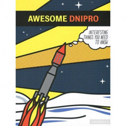 Awesome Dnipro: Interesting things you need to know