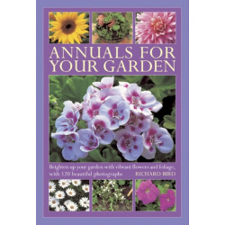 Annuals for Your Garden: Brighten Up Your Garden with Vibrant Flowers and Foliage