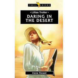 Lilias Trotter: Daring in the Desert: Daring in the Desert