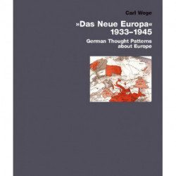 The New Europe 1933-1945: German Thought Patterns About Europe