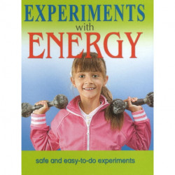 Experiments With Energy: Safe & Easy-to-Do Experiments