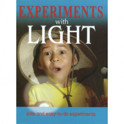 Experiments With Light: Safe & Easy-to-Do Experiments