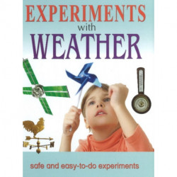 Experiments With Weather: Safe & Easy-to-Do Experiments