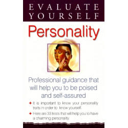 Evaluate Yourself: Personality: Professional Guidance That Will Help You to Be Poised & Self-Assured