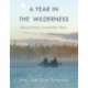 A Year in the Wilderness: Bearing Witness in the Boundary Waters