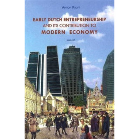 Early Dutch Entrepreneurship: & its Contribution to Modern Economy