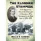 The Klondike Stampede: As It Appeared to One of the Thousands of Cheechacos Who Participated in the Mad Rush of 1898-1899