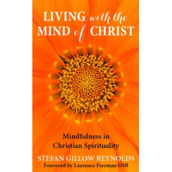 Living with the Mind of Christ: Mindfulness and Christian Spirituality
