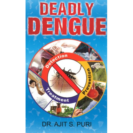 Deadly Dengue: Detection, Prevention & Treatment