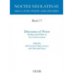 Discourses of Power: Ideology & Politics in Neo-Latin Literature
