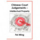 Chinese Court Judgements: Intellectual Property