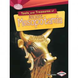 Tools and Treasures of Ancient Mesopotamia
