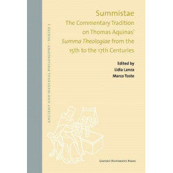 Summistae: The Commentary Tradition on Thomas Aquinas' Summa Theologiae from the 15th to the 17th Centuries