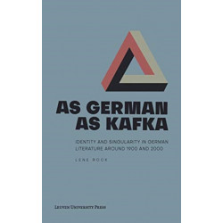 As German as Kafka: Identity and Singularity in German Literature around 1900 and 2000