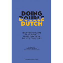 Doing Double Dutch: The International Circulation of Literature from the Low Countries