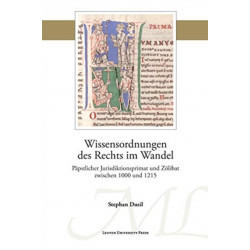 Wissensordnungen des Rechts im Wandel: Papstlicher Jurisdiktionsprimat und Zoelibat zwischen 1000 und 1215