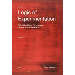 Logic of Experimentation: Reshaping Music Performance in and through Artistic Research