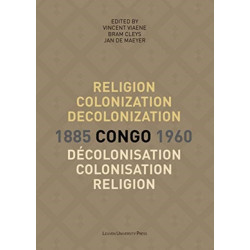Religion, colonization and decolonization in Congo, 1885-1960. Religion, colonisation et decolonisation au Congo, 1885-1960