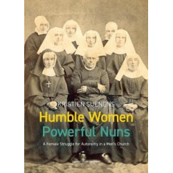 Humble Women, Powerful Nuns: A Female Struggle for Autonomy in a Men's Church