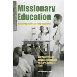 Missionary Education: Historical Approaches and Global Perspectives