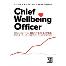 Chief Wellbeing Officer: Building better lives for business success