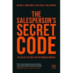 The Salesperson's Secret Code: The Belief Systems That Distinguish Winners
