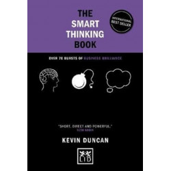 The Smart Thinking Book (5th Anniversary Edition): Over 70 Bursts of Business Brilliance
