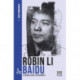 Robin Li and Baidu: A biography of one of China's greatest entrepreneurs
