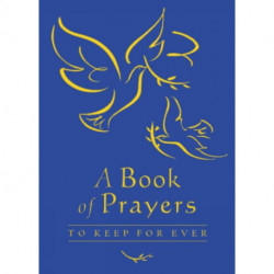 A Book of Prayers to Keep for Ever