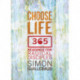 Choose Life: 365 readings for radical disciples