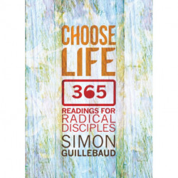 Choose Life: 365 readings for radical disciples