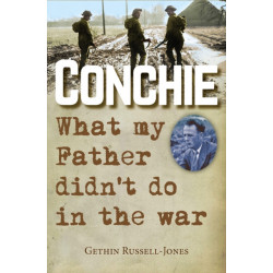 Conchie: What my Father didn't do in the war