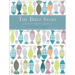 The Bible Story Retold in Twelve Chapters