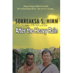 After The Heavy Rain: Khmer Rouge killed his family. He tracked them - but not for revenge: