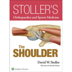 Stoller’s Orthopaedics and Sports Medicine: The Shoulder