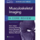 Musculoskeletal Imaging: A Core Review