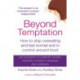 Beyond Temptation: How to stop overeating and feel normal and in control around food
