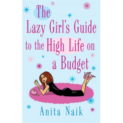 The Lazy Girl's Guide To The High Life On A Budget