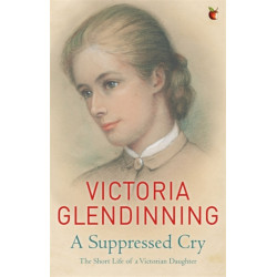 A Suppressed Cry: The Short Life of a Victorian Daughter